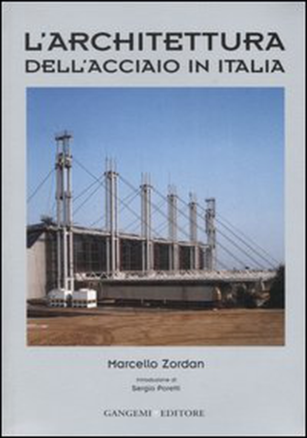 L'architettura dell'acciaio in Italia - Librerie.coop L'architettura dell'acciaio in Italia - Librerie.coop