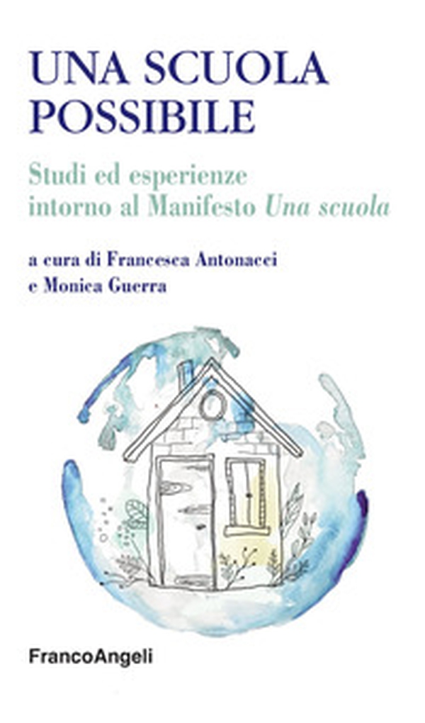 Una scuola possibile. Studi ed esperienze intorno al Manifesto «Una scuola» - Librerie.coop Una scuola possibile. Studi ed esperienze intorno al Manifesto «Una scuola» - Librerie.coop