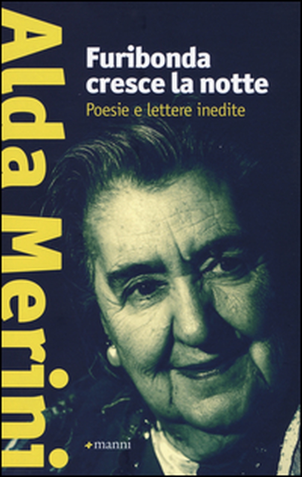 Furibonda cresce la notte. Poesie e lettere inedite - Librerie.coop Furibonda cresce la notte. Poesie e lettere inedite - Librerie.coop