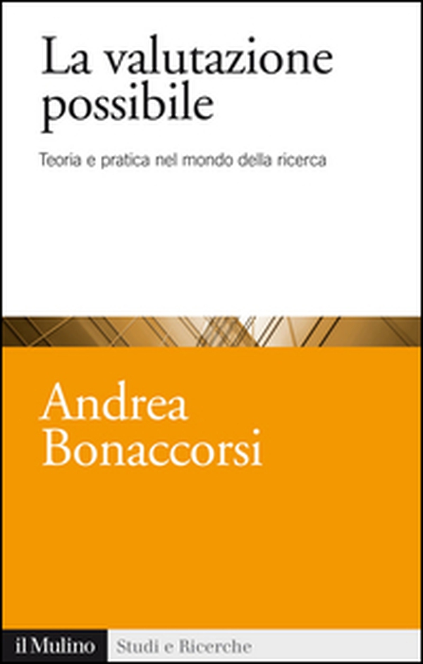 La valutazione possibile. Teoria e pratica nel mondo della ricerca - Librerie.coop La valutazione possibile. Teoria e pratica nel mondo della ricerca - Librerie.coop