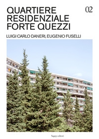 Quartiere residenziale Forte Quezzi. Luigi Carlo Daneri, Eugenio Fuselli - Librerie.coop