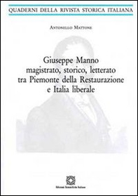 Giuseppe Manno magistrato, storico, letterato tra Piemonte della Restaurazione e Italia liberale - Librerie.coop