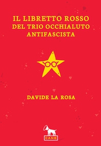 Il libretto rosso del trio occhialuto antifascista - Librerie.coop