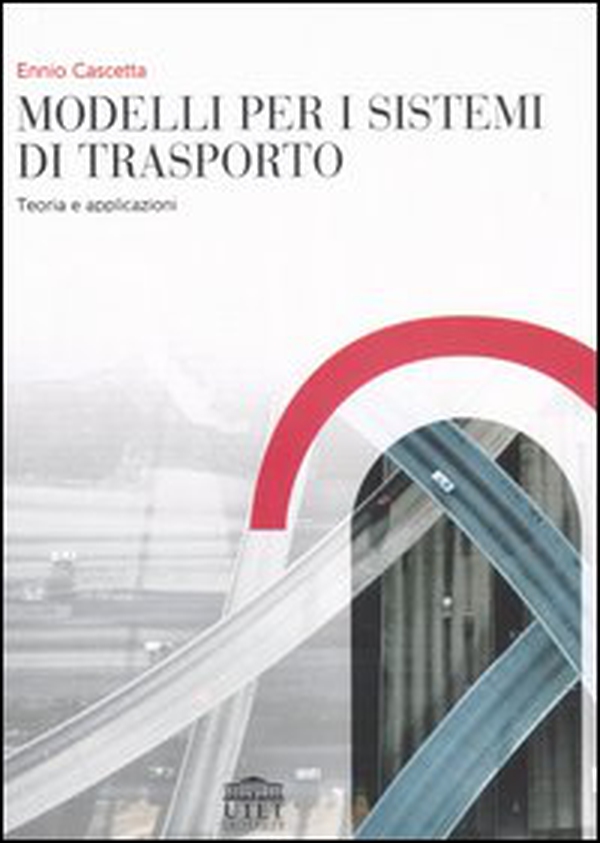 Modelli per i sistemi di trasporto. Teoria e applicazioni - Librerie.coop Modelli per i sistemi di trasporto. Teoria e applicazioni - Librerie.coop