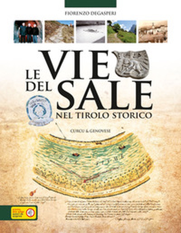 Le vie del sale nel Tirolo storico. Luoghi, storie e leggende dell'oro bianco - Librerie.coop Le vie del sale nel Tirolo storico. Luoghi, storie e leggende dell'oro bianco - Librerie.coop