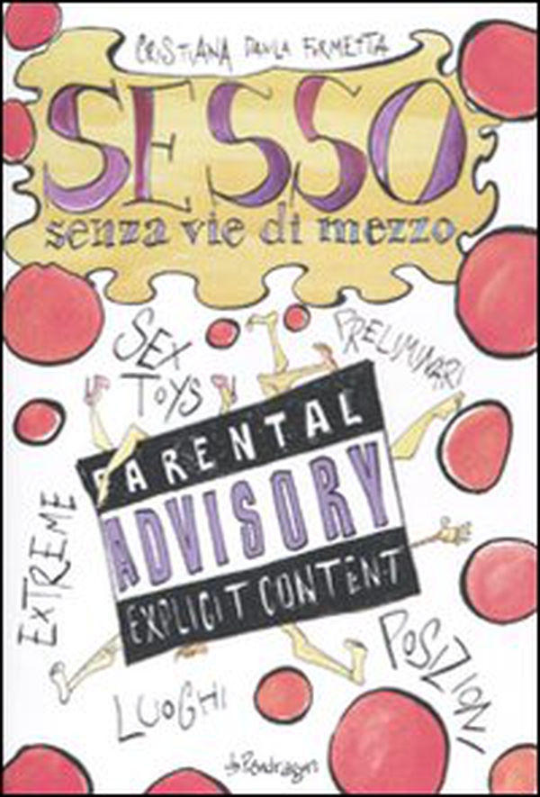Sesso senza vie di mezzo. Sex toys, preliminari, posizioni, luoghi, esxtreme - Librerie.coop Sesso senza vie di mezzo. Sex toys, preliminari, posizioni, luoghi, esxtreme - Librerie.coop