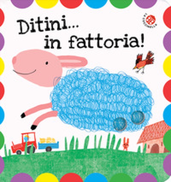 Ditini... in fattoria! Ditini nei buchi - Librerie.coop Ditini... in fattoria! Ditini nei buchi - Librerie.coop