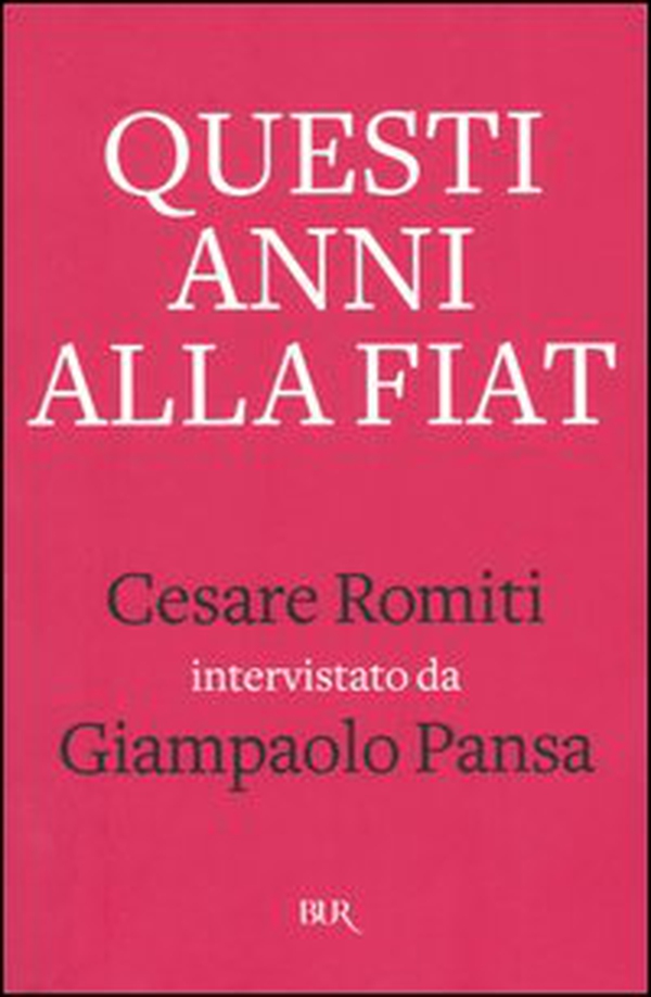 Questi anni alla Fiat - Librerie.coop Questi anni alla Fiat - Librerie.coop