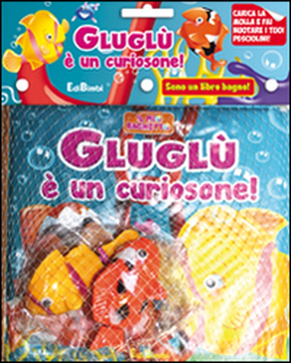 Gluglù è un curiosone! Il mio bagnetto - Librerie.coop Gluglù è un curiosone! Il mio bagnetto - Librerie.coop
