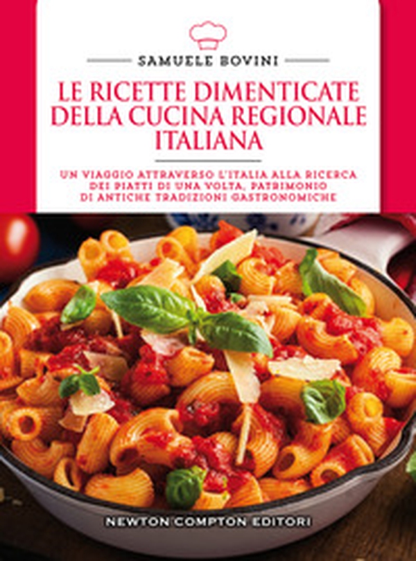 Le ricette dimenticate della cucina regionale italiana. 400 piatti che meritano di essere riscoperti - Librerie.coop Le ricette dimenticate della cucina regionale italiana. 400 piatti che meritano di essere riscoperti - Librerie.coop