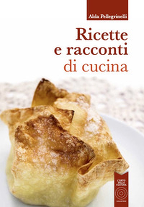 Ricette e racconti di cucina - Librerie.coop Ricette e racconti di cucina - Librerie.coop