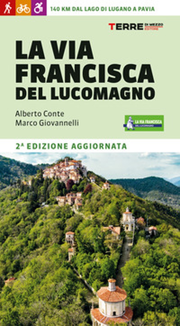La Via Francisca del Lucomagno. 140 chilometri dal lago di Lugano a Pavia - Librerie.coop La Via Francisca del Lucomagno. 140 chilometri dal lago di Lugano a Pavia - Librerie.coop