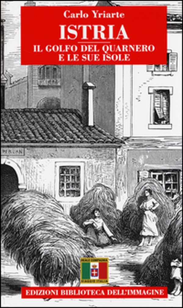 Istria. Il Golfo del Quarnero e le sue isole - Librerie.coop Istria. Il Golfo del Quarnero e le sue isole - Librerie.coop