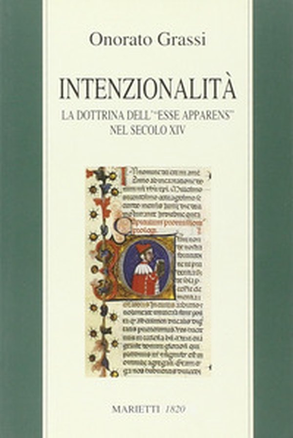 Intenzionalità. La dottrina dell'«esse apparens» nel secolo XIV - Librerie.coop Intenzionalità. La dottrina dell'«esse apparens» nel secolo XIV - Librerie.coop