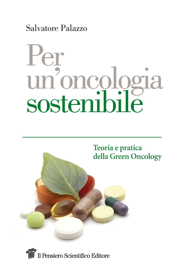 Per un'oncologia sostenibile. Teoria e pratica della Green Oncology - Librerie.coop Per un'oncologia sostenibile. Teoria e pratica della Green Oncology - Librerie.coop