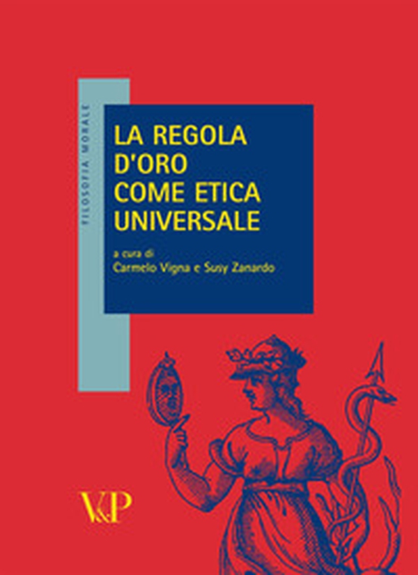 La regola d'oro come etica universale - Librerie.coop La regola d'oro come etica universale - Librerie.coop