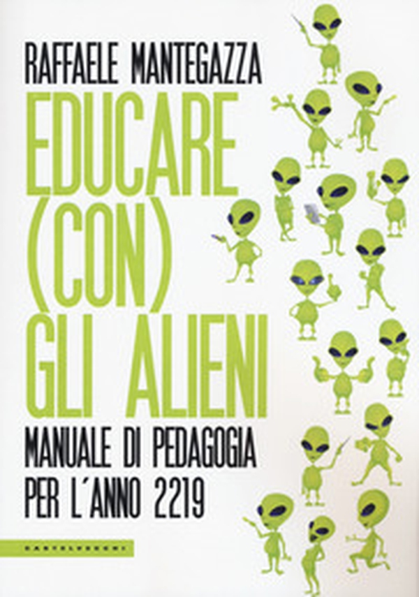 Educare (con) gli alieni. Manuale di pedagogia per l'anno 2219 - Librerie.coop Educare (con) gli alieni. Manuale di pedagogia per l'anno 2219 - Librerie.coop