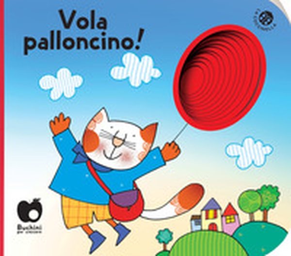 Vola, palloncino! - Librerie.coop Vola, palloncino! - Librerie.coop