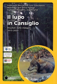 Il lupo in Cansiglio. Risultati delle indagini 2015-2020 - Librerie.coop