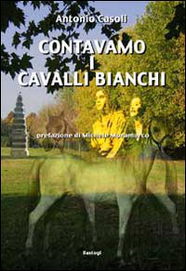 Contavamo i cavalli bianchi - Librerie.coop Contavamo i cavalli bianchi - Librerie.coop