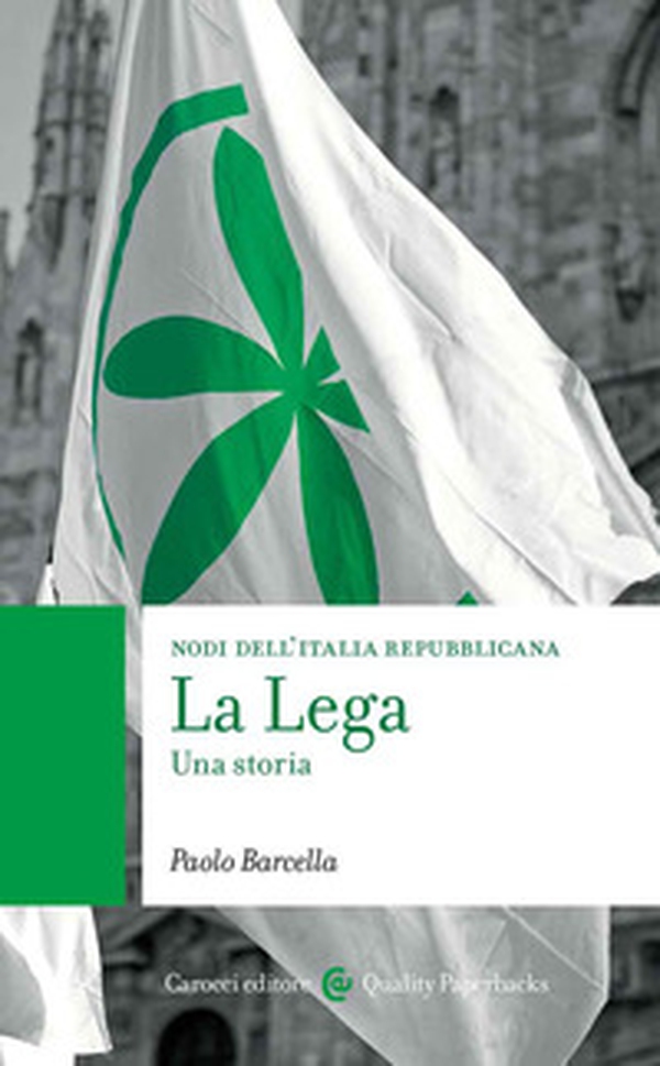 La Lega. Una storia. Nodi dell'Italia contemporanea - Librerie.coop La Lega. Una storia. Nodi dell'Italia contemporanea - Librerie.coop