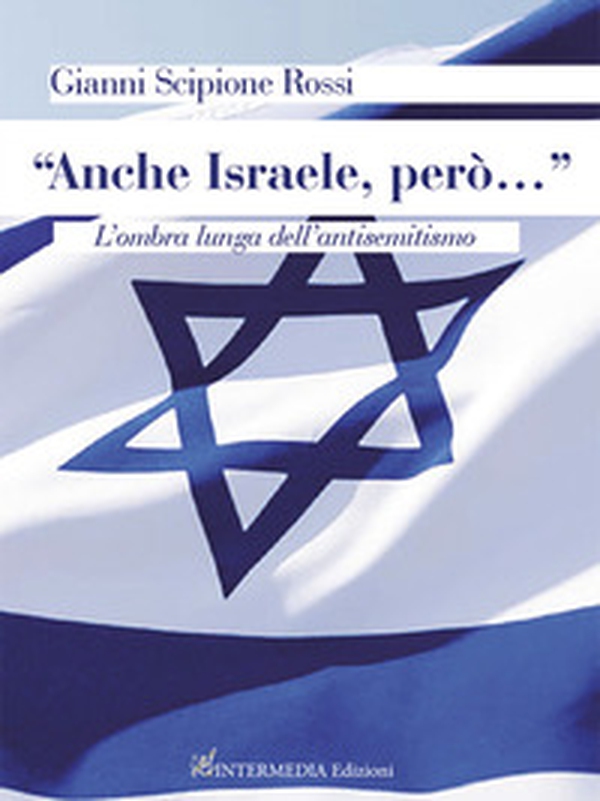 «Anche Israele, però..."». L'ombra lunga dell'antisemitismo - Librerie.coop «Anche Israele, però..."». L'ombra lunga dell'antisemitismo - Librerie.coop