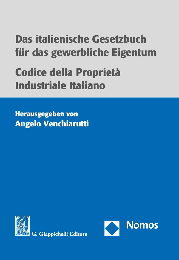 Das italienische Gesetzbuch für das gewerbliche Eigentum - Codice della proprietà industriale italiano - Librerie.coop Das italienische Gesetzbuch für das gewerbliche Eigentum - Codice della proprietà industriale italiano - Librerie.coop