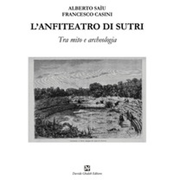 L'anfiteatro di Sutri. Tra mito e archeologia - Librerie.coop L'anfiteatro di Sutri. Tra mito e archeologia - Librerie.coop