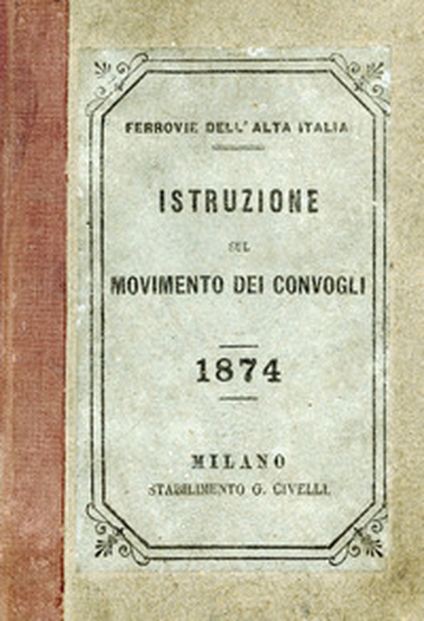 Istruzione sul movimento dei convogli 1874 - Librerie.coop Istruzione sul movimento dei convogli 1874 - Librerie.coop