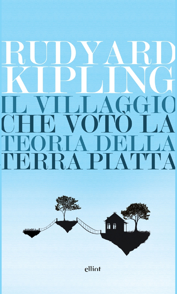 Il villaggio che votò la teoria della Terra piatta - Librerie.coop Il villaggio che votò la teoria della Terra piatta - Librerie.coop