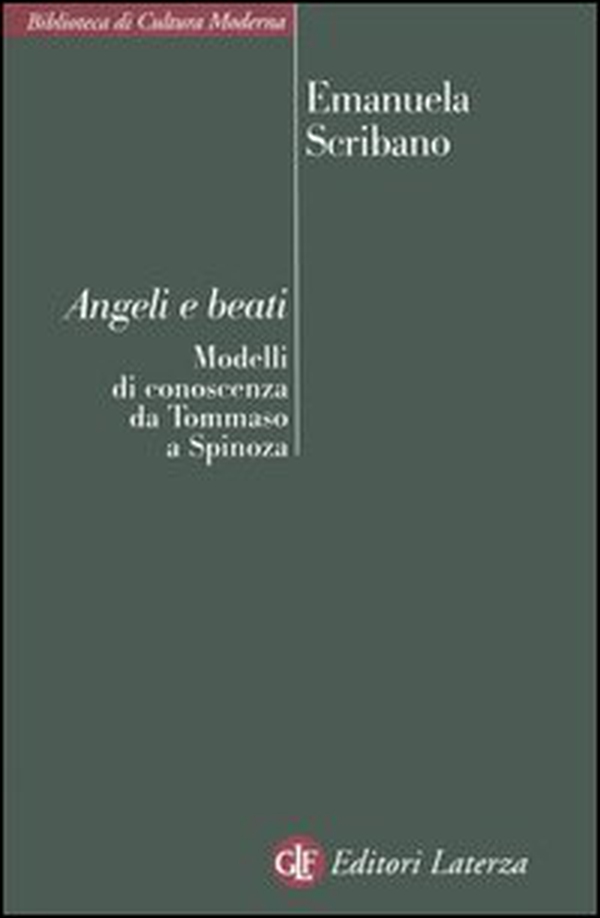 Angeli e beati. Modelli di conoscenza da Tommaso a Spinoza - Librerie.coop Angeli e beati. Modelli di conoscenza da Tommaso a Spinoza - Librerie.coop