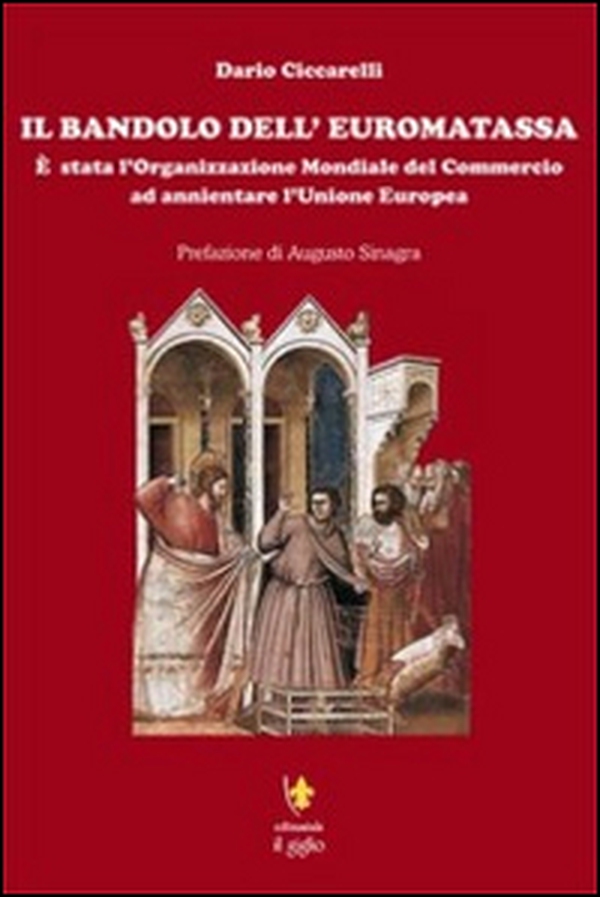 Il bandolo dell'euromatassa. È stata l'organizzazione mondiale del commercio ad annientare l'Unione Europea - Librerie.coop Il bandolo dell'euromatassa. È stata l'organizzazione mondiale del commercio ad annientare l'Unione Europea - Librerie.coop