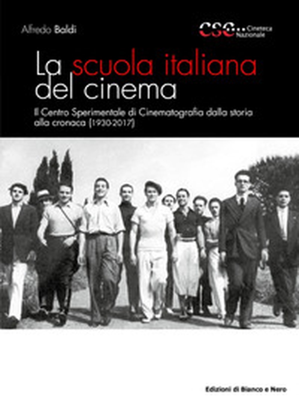 La scuola italiana del cinema. Il Centro Sperimentale di Cinematografia dalla storia alla cronaca (1930-2017) - Librerie.coop La scuola italiana del cinema. Il Centro Sperimentale di Cinematografia dalla storia alla cronaca (1930-2017) - Librerie.coop