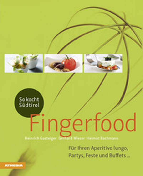 So kocht Südtirol. Fingerfood: Für Ihren Aperitivo lungo, Partys, Feste und Buffets... - Librerie.coop So kocht Südtirol. Fingerfood: Für Ihren Aperitivo lungo, Partys, Feste und Buffets... - Librerie.coop