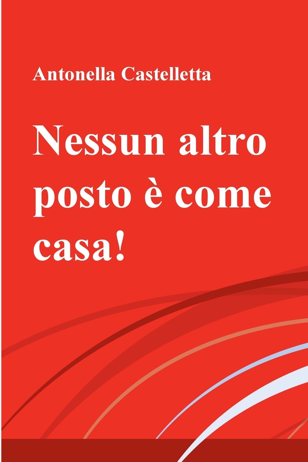 Nessun altro posto è come casa! - Librerie.coop Nessun altro posto è come casa! - Librerie.coop
