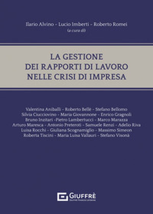 La gestione dei rapporti di lavoro nelle crisi d'impresa: prima e dopo il codice della crisi d'impresa e dell'insolvenza - Librerie.coop La gestione dei rapporti di lavoro nelle crisi d'impresa: prima e dopo il codice della crisi d'impresa e dell'insolvenza - Librerie.coop