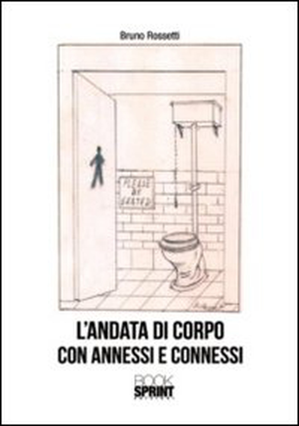 L'andata di corpo con annessi e connessi - Librerie.coop L'andata di corpo con annessi e connessi - Librerie.coop