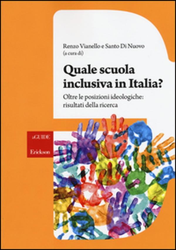 Quale scuola inclusiva in Italia? Oltre le posizioni ideologiche: risultati della ricerca - Librerie.coop Quale scuola inclusiva in Italia? Oltre le posizioni ideologiche: risultati della ricerca - Librerie.coop