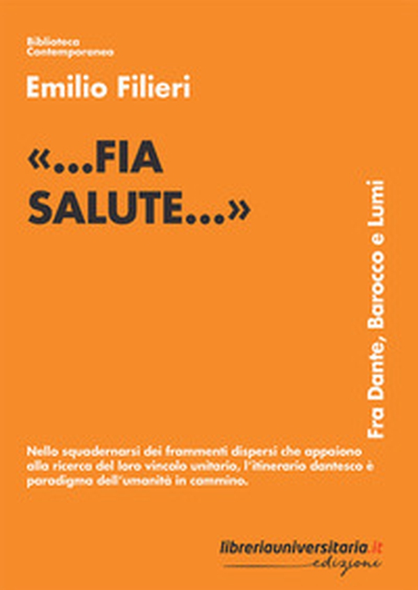 «...fia salute...». Fra Dante, Barocco e Lumi - Librerie.coop «...fia salute...». Fra Dante, Barocco e Lumi - Librerie.coop