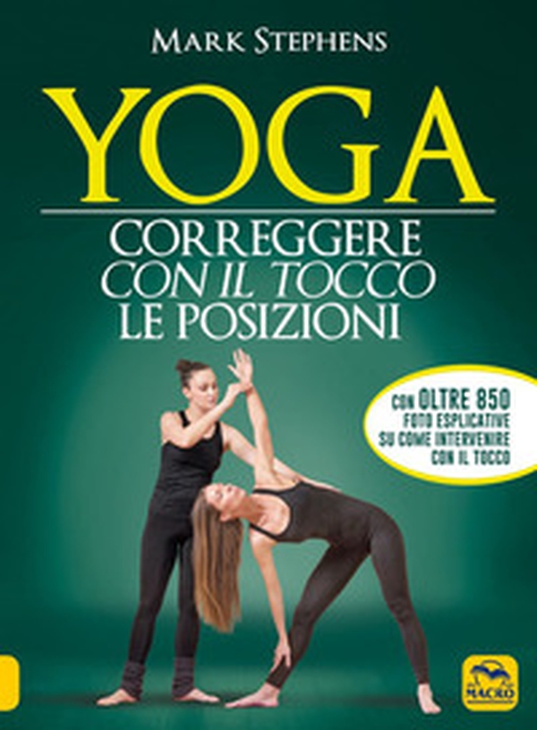Yoga. Correggere con il tocco le posizioni - Librerie.coop Yoga. Correggere con il tocco le posizioni - Librerie.coop