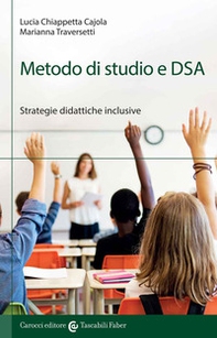 Metodo di studio e DSA. Strategie didattiche inclusive - Librerie.coop
