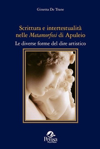 Scrittura e intertestualità nelle «Metamorfosi» di Apuleio. Le diverse forme del dire artistico - Librerie.coop
