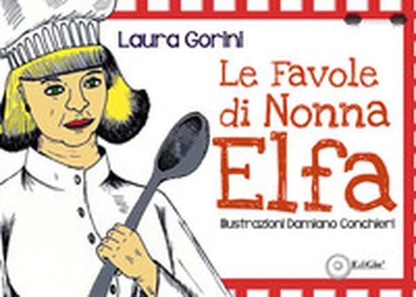 Le favole di Nonna Elfa - Librerie.coop Le favole di Nonna Elfa - Librerie.coop