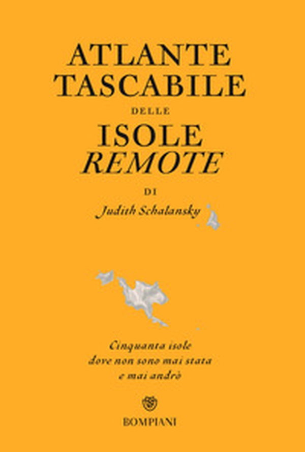 Atlante tascabile delle isole remote. Cinquanta isole dove non sono mai stata e mai andrò - Librerie.coop Atlante tascabile delle isole remote. Cinquanta isole dove non sono mai stata e mai andrò - Librerie.coop