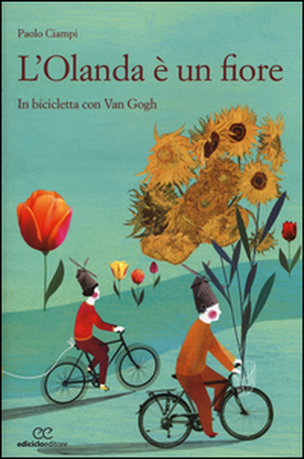 L'Olanda è un fiore. In biclicletta con Van Gogh - Librerie.coop L'Olanda è un fiore. In biclicletta con Van Gogh - Librerie.coop