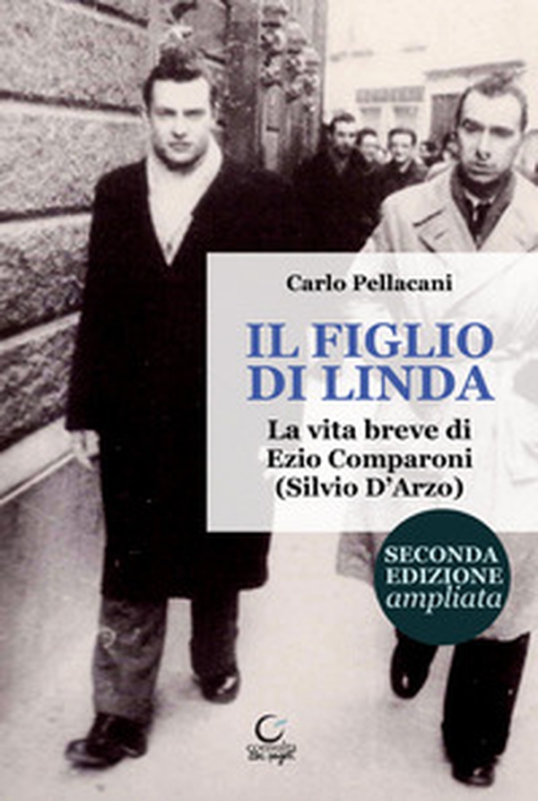 Il figlio di Linda. La vita breve di Ezio Comparoni (Silvio D'Arzo) - Librerie.coop Il figlio di Linda. La vita breve di Ezio Comparoni (Silvio D'Arzo) - Librerie.coop