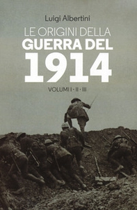 Le origini della guerra del 1914 - Vol. 1-3 - Librerie.coop