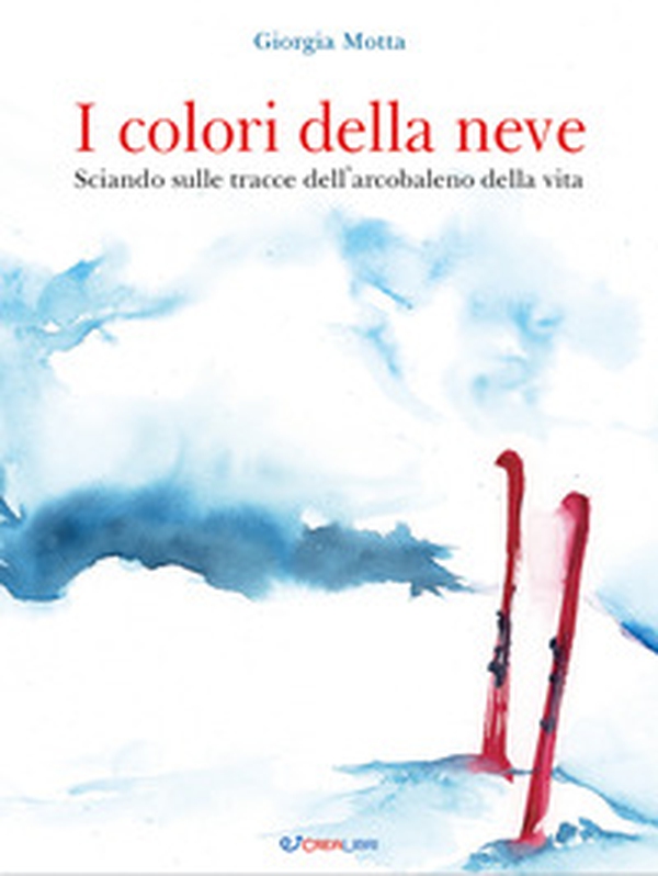 I colori della neve. Sciando sulle tracce dell'arcobaleno della vita. Outsider - Librerie.coop I colori della neve. Sciando sulle tracce dell'arcobaleno della vita. Outsider - Librerie.coop