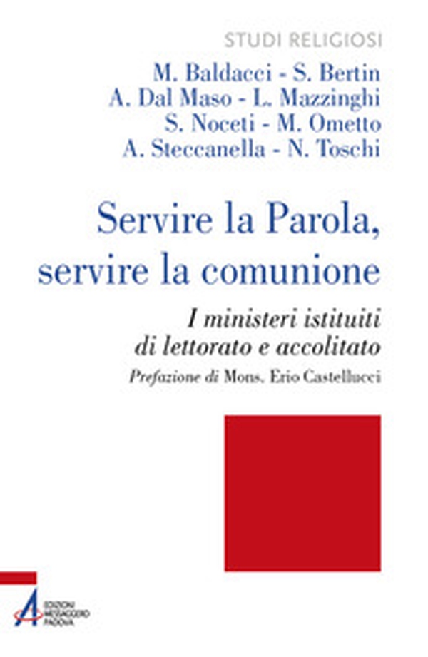Servire la Parola, servire la comunione. I ministeri istituiti di lettorato e accolitato - Librerie.coop Servire la Parola, servire la comunione. I ministeri istituiti di lettorato e accolitato - Librerie.coop