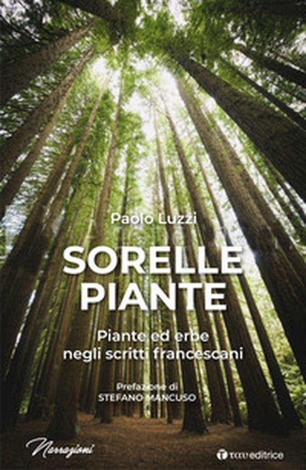 Sorelle piante. Piante ed erbe negli scritti francescani - Librerie.coop Sorelle piante. Piante ed erbe negli scritti francescani - Librerie.coop